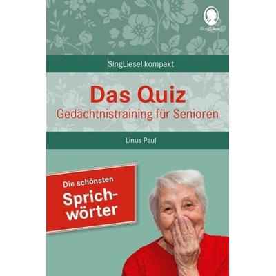 Beliebte Sprichwörter. Das Gedächtnistraining-Quiz für Senioren. Ideal als Beschäftigung, Gedächtnistraining, Aktivierung bei Demenz., Taschenbuch von