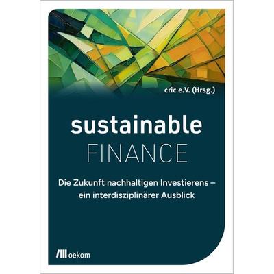 Sustainable Finance, Taschenbuch von , Oekom verlag, 978-3-9872614-7-3