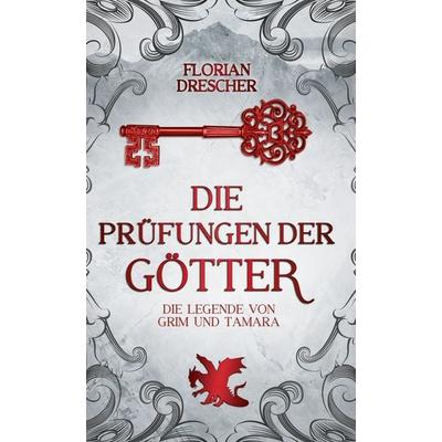 Die Prüfungen der Götter, Gebundene Ausgabe von Florian Drescher, BoD – Books on Demand, 978-3-696-39821-7