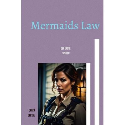 Krimi / Mermaids Law, Taschenbuch von Chris Depine, Epubli, 978-3-565-48213-9