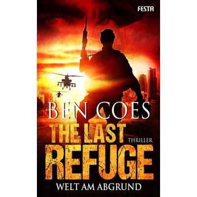 The Last Refuge - Welt am Abgrund, Taschenbuch von Ben Coes, Festa, 978-3-86552-414-0