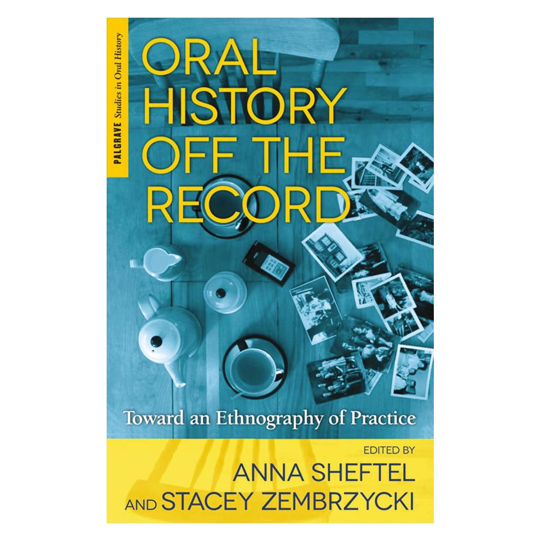 Springer Oral History Off the Record (Englisch, Softcover, A. Sheftel, S. Zembrzycki) (8743894)