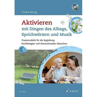 Aktivieren mit Dingen des Alltags, Sprichwörtern und Musik, Taschenbuch von Ulrike Eiring, Schott Music, 978-3-7957-1295-2