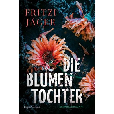 Die Blumentochter, Taschenbuch von Fritzi Jäger, HarperCollins Taschenbuch