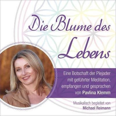 DIE BLUME DES LEBENS - eine Botschaft der Plejader - Pavlina Klemm, Audio, 4057664902191