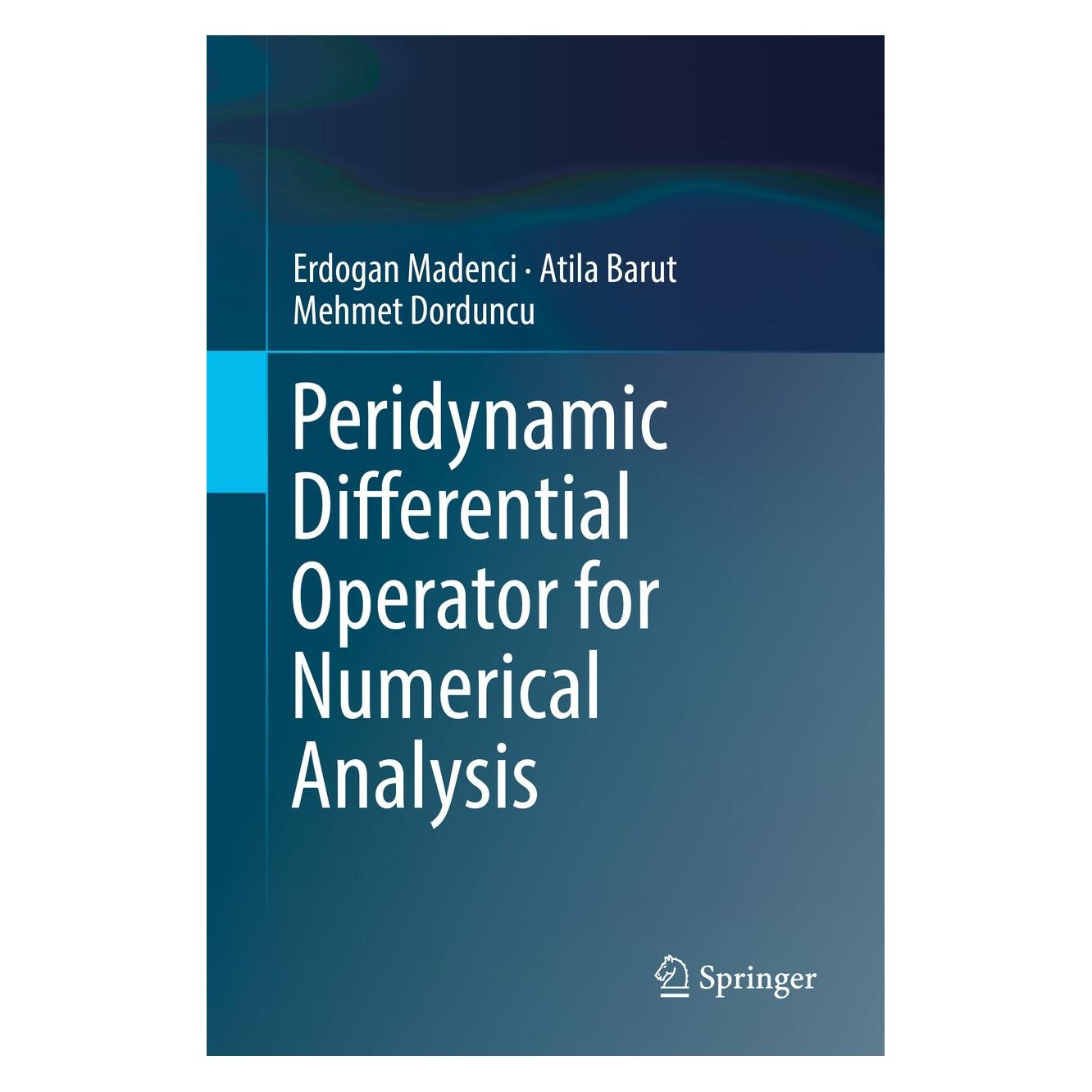 Springer Peridynamic Differential Operator for Numerical Analysis (Englisch, Hardcover, Atila Barut, Erdogan Madenci, Mehmet Dorduncu) (9783030026462)