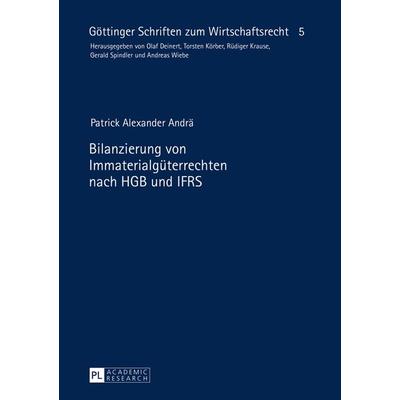 Bilanzierung von Immaterialgueterrechten nach HGB und IFRS, Gebundene Ausgabe von Patrick Andrä, Peter Lang GmbH, Internationaler Verlag der