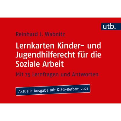 Lernkarten Kinder- und Jugendhilferecht für die Soziale Arbeit, Taschenbuch von Reinhard J. Wabnitz, Utb GmbH, 978-3-8252-5496-4