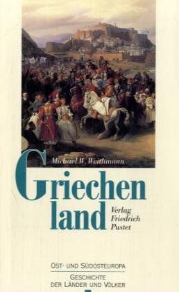 Weithmann, Michael W. - Griechenland: Vom Frühmittelalter bis zur Gegenwart - Preis vom 10.10.2026 11:48:34 h