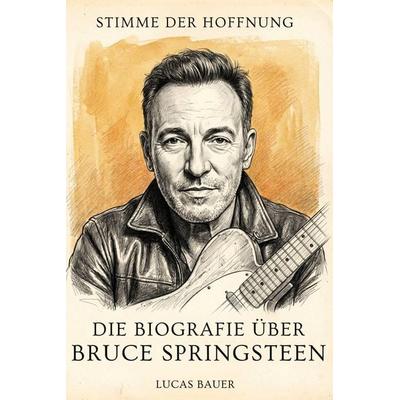 Die Biografie über Bruce Springsteen, Taschenbuch von Lucas Bauer, Elian, 978-3-696-40131-3