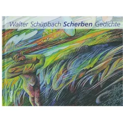 Scherben, Belletristik von Walter Schüpbach