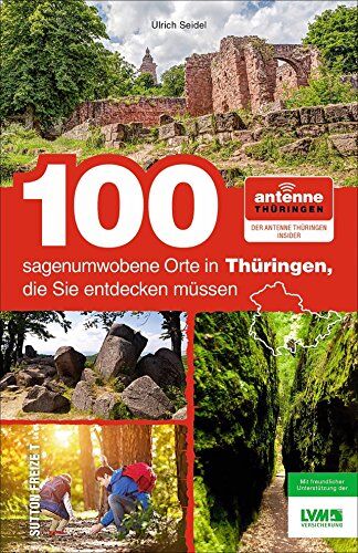 Ulrich Seidel - Der umfangreiche Antennen Thüringen Insider präsentiert 100 sagenumwobene Orte in Thüringen, die Sie entdecken müssen. Ein spannender Reiseführer für ... Tagesausflüge in Thüringen. (Sutton Freizeit) - Preis vom 09.10.2026 07:28:09 h
