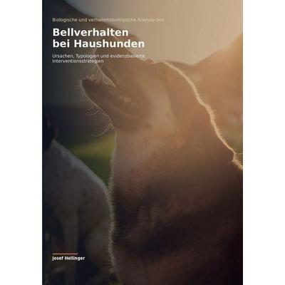 Bellverhalten bei Haushunden, Taschenbuch von Josef Hellinger, Tolino media, 978-3-8194-3623-9
