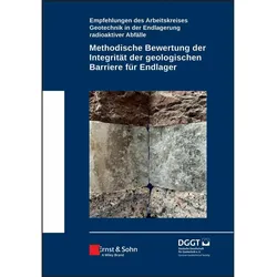 Methodische Bewertung der Integrität der geologischen Barriere für Endlager, Fachbücher von Deutsche Gesellschaft für Geotechnik e.V.