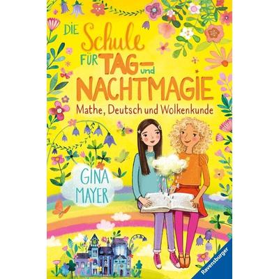 Die Schule für Tag- und Nachtmagie, Band 2 - Mathe, Deutsch und Wolkenkunde, Gebundene Ausgabe von Gina Mayer, Ravensburger Verlag GmbH,