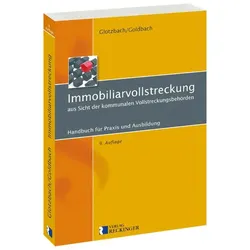 Immobiliarvollstreckung aus Sicht der kommunalen Vollstreckungsbehörden, Fachbücher von Rainer Goldbach, Hans-Jürgen Glotzbach