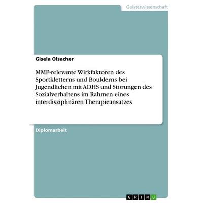 MMP-relevante Wirkfaktoren des Sportkletterns und Boulderns bei Jugendlichen mit ADHS und Störungen des Sozialverhaltens im Rahmen eines