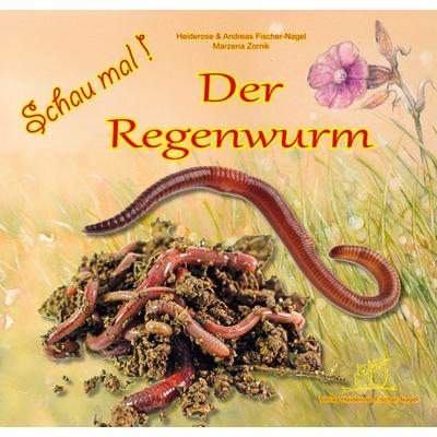 Schau mal ! / Schau mal! Der Regenwurm, Gebundene Ausgabe von Heiderose Fischer-Nagel,Andreas Fischer-Nagel, Fischer-Nagel, H, 978-3-930038-94-7