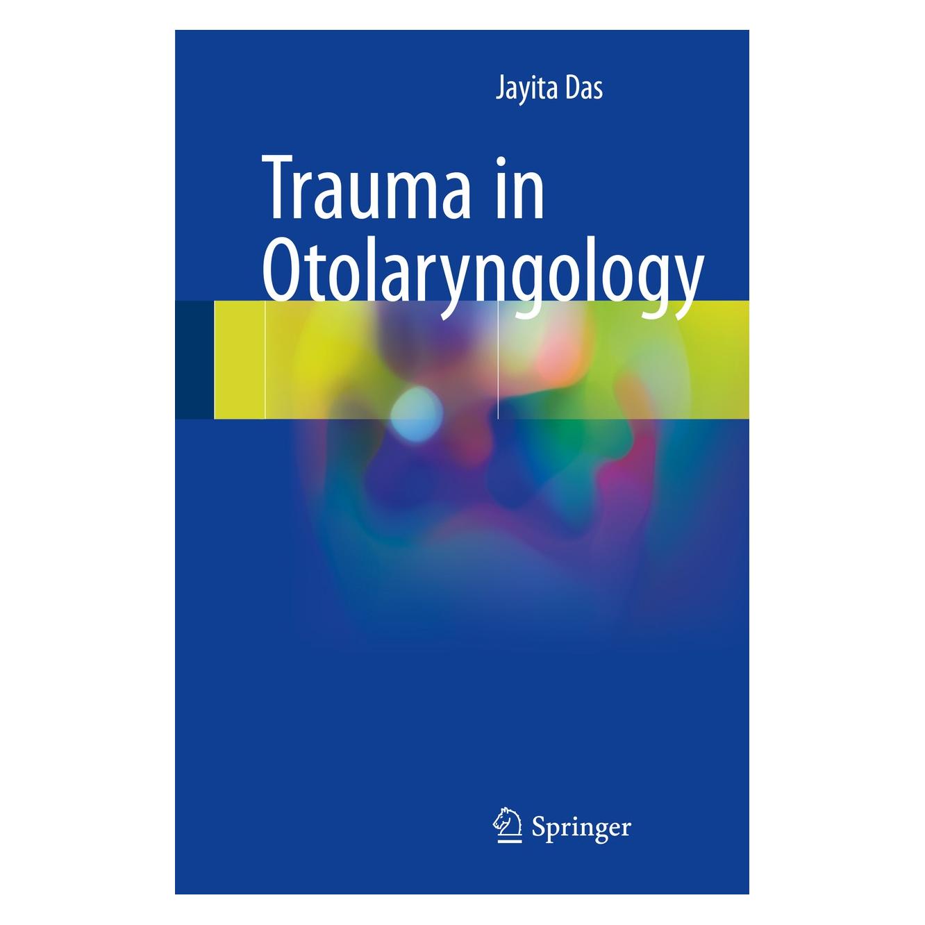Springer Trauma in Otolaryngology (Englisch, Hardcover, Jayita Das) (9789811063602)
