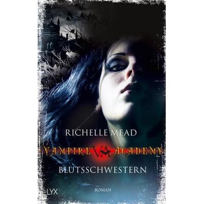 Vampire Academy - Blutsschwestern (Band 1), Taschenbuch von Richelle Mead, Lyx