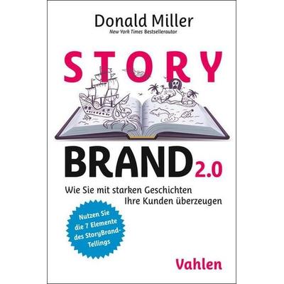 StoryBrand 2.0, Taschenbuch von Donald Miller, Vahlen, Franz, 978-3-8006-7662-0