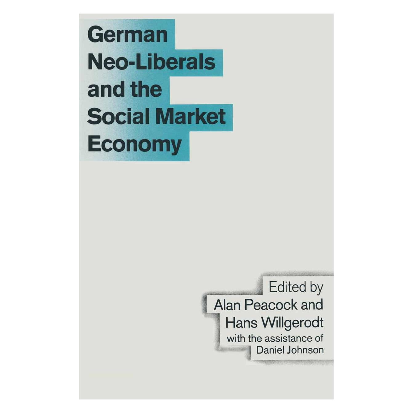 Springer German Neo-Liberals and the Social Market Economy (Englisch, Hardcover, Alan T. Peacock, Hans Willgerodt) (9780333485644)