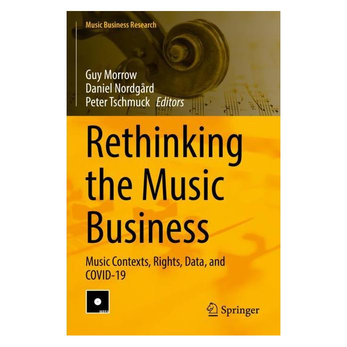 Springer Rethinking the Music Business (Englisch, Softcover, Daniel Nordgård, Guy Morrow, Peter Tschmuck) (56965443)
