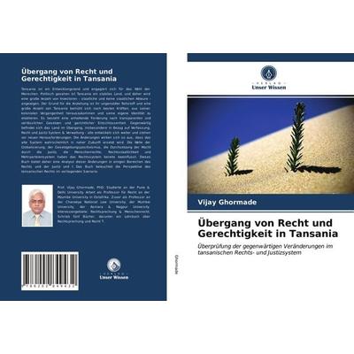 Übergang von Recht und Gerechtigkeit in Tansania, Taschenbuch von Vijay Ghormade, Verlag Unser Wissen, 978-620-2-84943-2