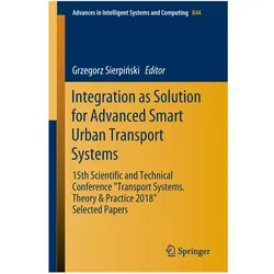 Integration as Solution for Advanced Smart Urban Transport Systems, Fachbücher von Grzegorz Sierpinski