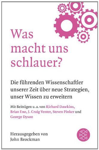 John Brockman - Was macht uns schlauer?: Die führenden Wissenschaftler unserer Zeit über neue Strategien, unser Wissen zu erweitern - Preis vom 09.10.2026 07:28:09 h