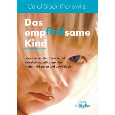 Das empfindsame Kind, Taschenbuch von Carol Kranowitz Stock, Unimedica, ein Imprint des Narayana Verlags, 978-3-96257-269-3
