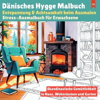 Dänisches Hygge Malbuch: Entspannung & Achtsamkeit beim Ausmalen - Stress-Ausmalbuch für Erwachsene, Taschenbuch von Luisa Lorek, Epubli,