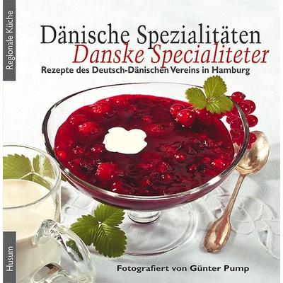Dänische Spezialitäten – Danske Specialiteter, Gebundene Ausgabe von Torkild Hinrichsen, Husum Druck- und Verlagsgesellschaft, 978-3-89876-612-8