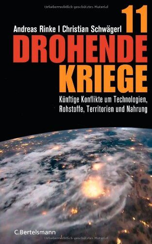 Andreas Rinke - 11 drohende Kriege: Künftige Konflikte um Technologien, Rohstoffe, Territorien und Nahrung - Preis vom 09.10.2026 07:28:09 h