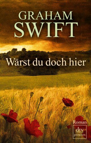 Graham Swift - Wärst du doch hier: Roman - Preis vom 30.09.2026 22:30:23 h