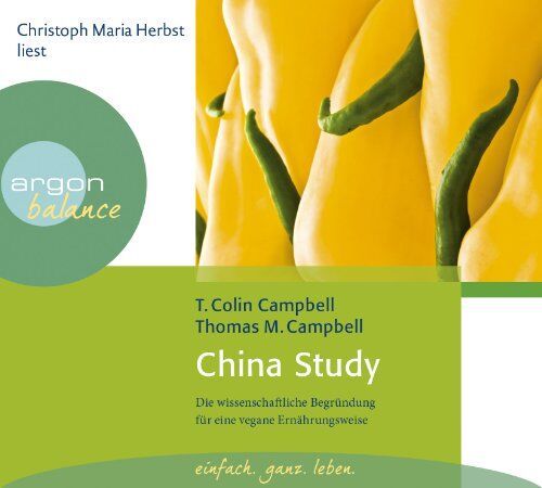 Campbell, T. Colin - China Study: Die wissenschaftliche Begründung für eine vegane Ernährungsweise - Preis vom 11.10.2026 15:43:13 h