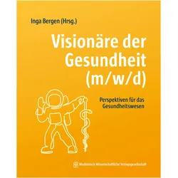 Visionäre der Gesundheit (m/w/d), Fachbücher von Inga Bergen
