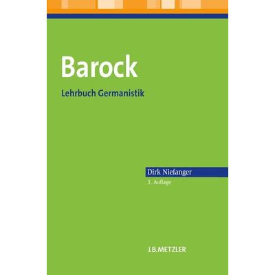 Barock, Taschenbuch von Dirk Niefanger, J.B. Metzler, Part of Springer Nature - Springer-Verlag GmbH, 978-3-476-02437-4