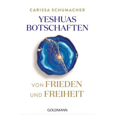 Yeshuas Botschaften von Frieden und Freiheit, Taschenbuch von Carissa Schumacher, Goldmann, 978-3-442-22369-5