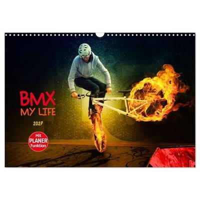 BMX My Life (Wandkalender 2027 DIN A3 quer), CALVENDO Monatskalender