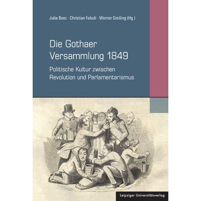 Die Gothaer Versammlung 1849, Taschenbuch von , Leipziger Uni-Vlg, 978-3-96023-669-6