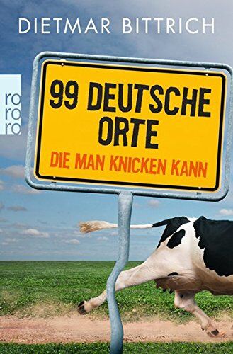 Dietmar Bittrich - 99 deutsche Orte, die man knicken kann - Preis vom 01.10.2026 17:08:56 h