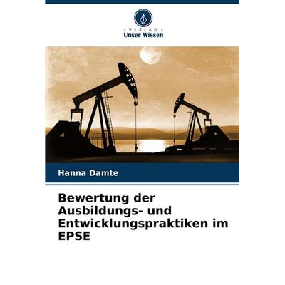Bewertung der Ausbildungs- und Entwicklungspraktiken im EPSE, Taschenbuch von Hanna Damte, Verlag Unser Wissen, 978-620-7-75550-9