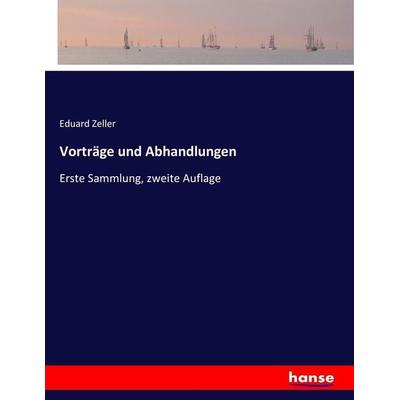 Vorträge und Abhandlungen, Taschenbuch von Eduard Zeller, Hansebooks, 978-3-7446-3789-3