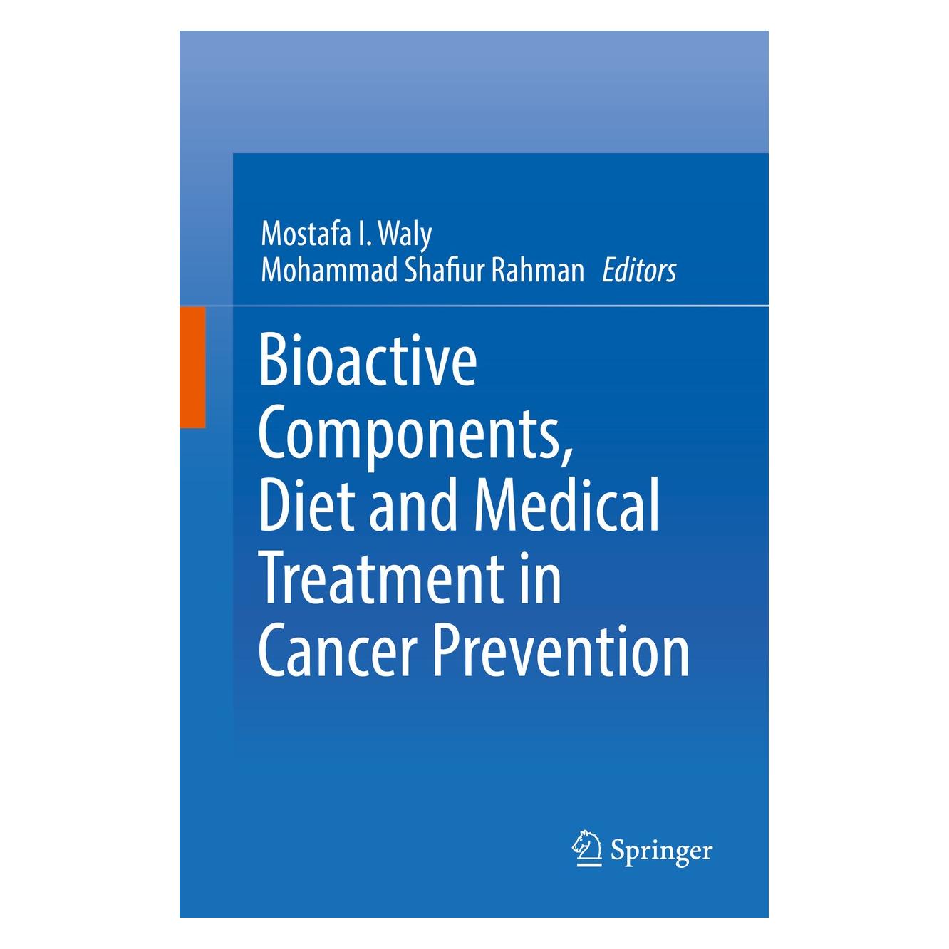 Springer Bioactive Components, Diet and Medical (Englisch, Hardcover, Mohammad Shafiur Rahman, Mostafa I. Waly) (9783319756929)