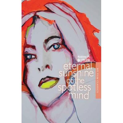 Eternal Sunshine of the Spotless Mind, Taschenbuch von Andrew Butler, Bloomsbury Academic, 978-1-84457-835-1