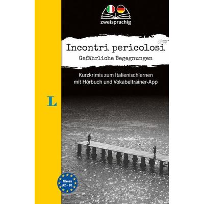 Langenscheidt Krimi zweisprachig Italienisch (A2/B1) - Incontri pericolosi, Taschenbuch von Valerio Vial,Giovanni Garelli, Langenscheidt bei PONS