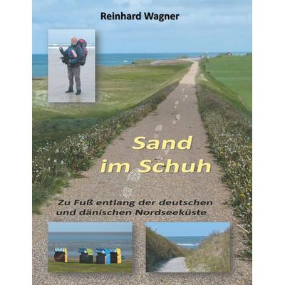Sand im Schuh, Taschenbuch von Reinhard Wagner, BoD – Books on Demand, 978-3-7494-8197-2