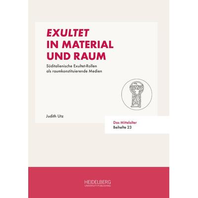 Exultet in Material und Raum, Gebundene Ausgabe von Judith Utz, Heidelberg University Publishing, 978-3-96822-235-6