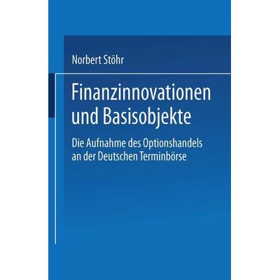 Finanzinnovationen und Basisobjekte, Taschenbuch von Norbert Stöhr, Deutscher Universitätsverlag, 978-3-8244-6179-0